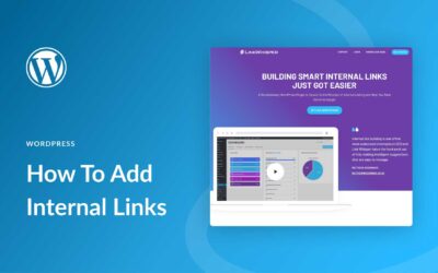 How to Add Internal Links in WordPress the Easy Way (Using Link Whisper)